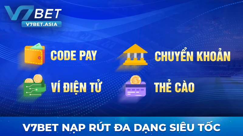 v7bet nạp rút đa dạng siêu tốc