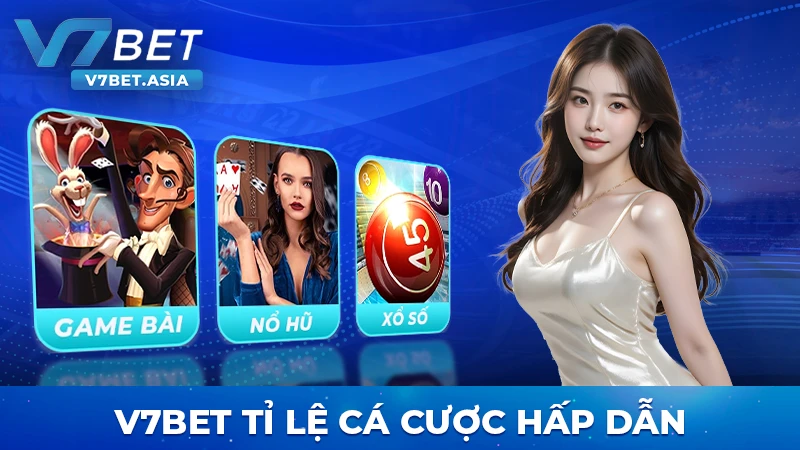 v7bet tỷ lệ cá cược hấp dẫn