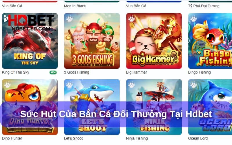 Vì sao Bắn Cá HDbet được ưa chuộng hơn các nền tảng khác?