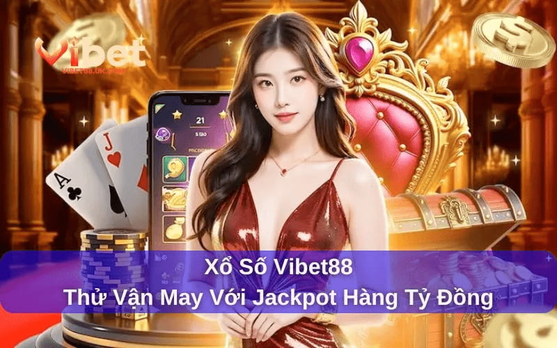 Vì sao Xổ Số Vibet88 trở thành lựa chọn hàng đầu hiện nay